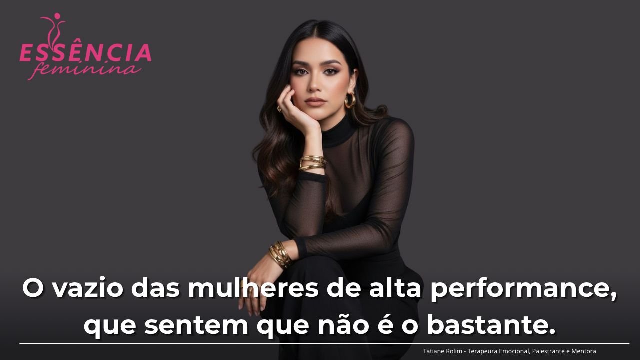 O Vazio das Mulheres de Alta Performance, que sentem que não é o bastante