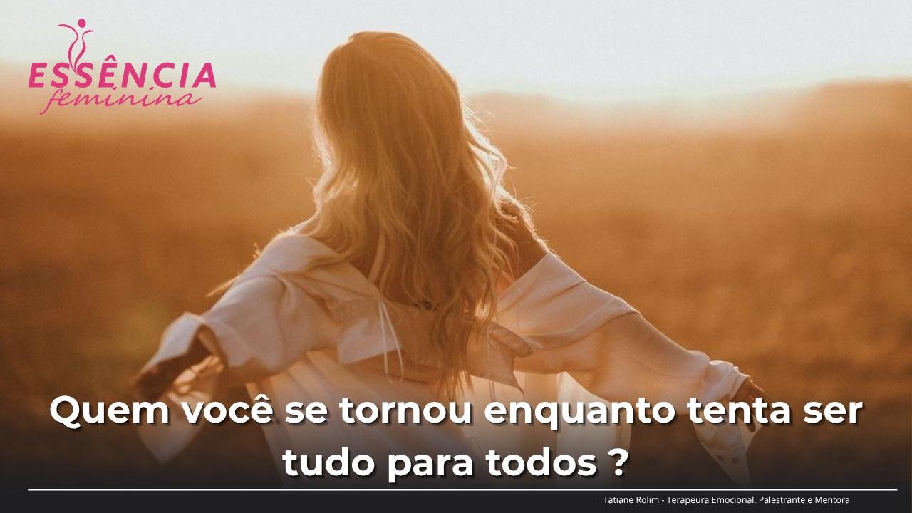 Quem você se tornou enquanto tenta ser tudo para todos ?